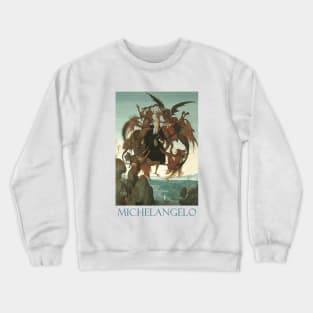 The Torment of Saint Anthony by Michelangelo Buonarroti Crewneck Sweatshirt